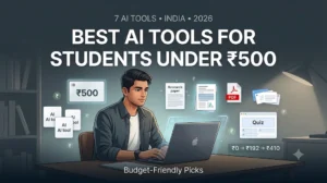 Best AI Tools for Students Under ₹500 in India: 7 Budget-Friendly Picks